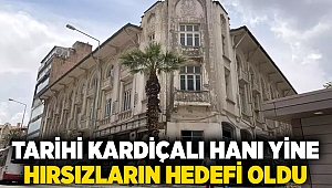 Tarihi Kardiçalı Hanı yine hırsızların hedefi oldu