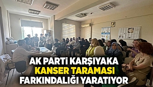 AK Parti Karşıyaka İlçe Kadın Kolları, Kanser Taraması Farkındalık Programıyla Kadın Sağlığını Ön Plana Çıkarıyor