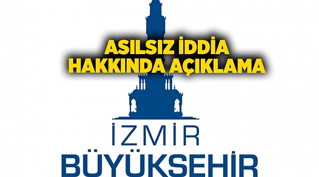 Asılsız iddia hakkında açıklama