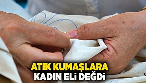 Atık kumaşlara kadın eli değdi