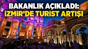Bakanlık açıkladı: İzmir'de turist artışı