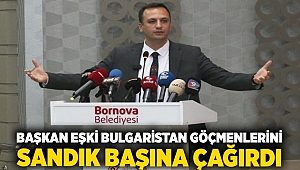 Başkan Eşki Bulgaristan göçmenlerini sandık başına çağırdı