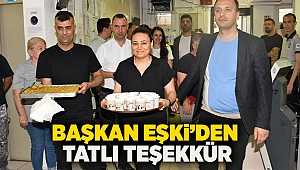 Başkan Eşki'den tatlı teşekkür