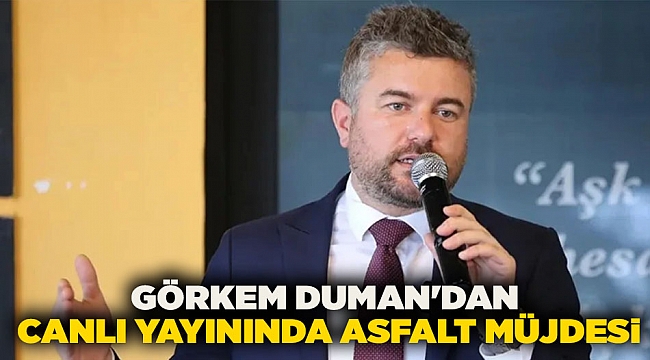 Başkan Görkem Duman'dan canlı yayında asfalt müjdesi