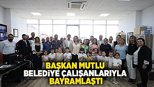 Başkan Mutlu belediye çalışanlarıyla bayramlaştı