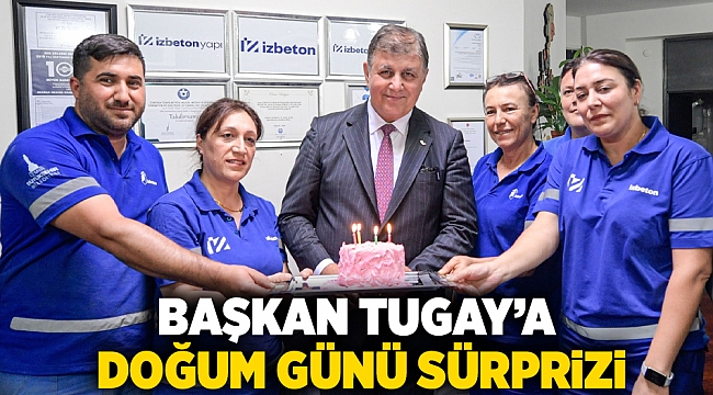 Başkan Tugay’a doğum günü sürprizi