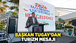 Başkan Tugay'dan turizm mesajı 