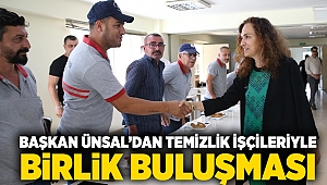 Başkan Ünsal’dan temizlik işçileriyle birlik buluşması