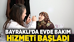 Bayraklı’da evde bakım hizmeti başladı