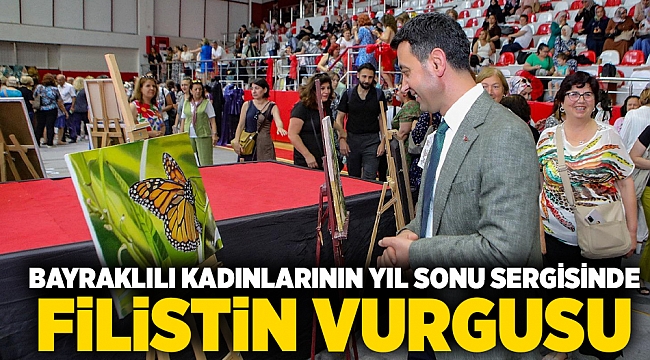 Bayraklılı kadınlarının yıl sonu sergisinde Filistin Vurgusu