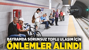 Bayramda sorunsuz toplu ulaşım için önlemler alındı