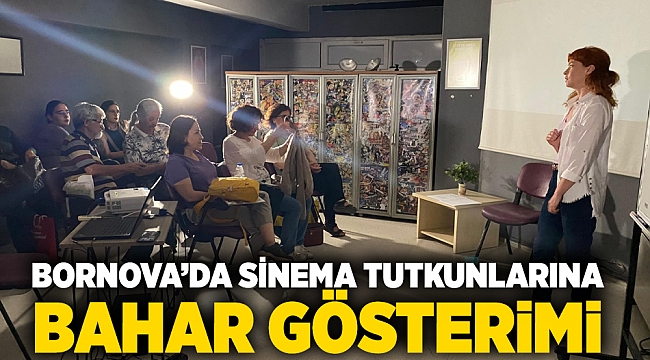 Bornova’da sinema tutkunlarına bahar gösterimi