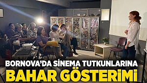 Bornova’da sinema tutkunlarına bahar gösterimi