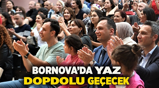 Bornova'da yaz dopdolu geçecek