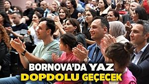 Bornova'da yaz dopdolu geçecek