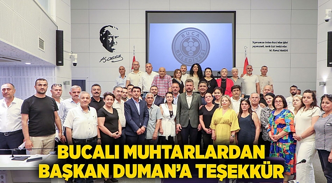 Bucalı muhtarlardan Başkan Duman’a teşekkür