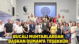 Bucalı muhtarlardan Başkan Duman’a teşekkür