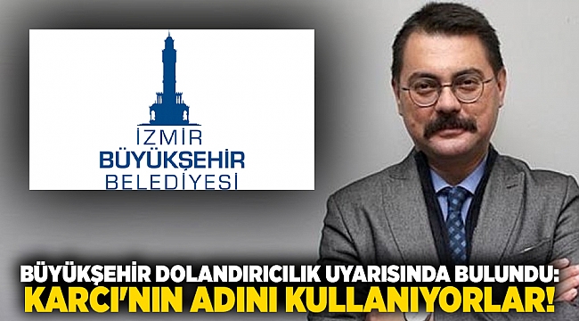 Büyükşehir dolandırıcılık uyarısında bulundu: Karcı'nın adını kullanıyorlar!