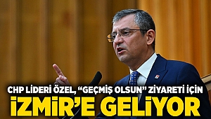 CHP Lideri Özel, “Geçmiş olsun” ziyareti için İzmir’e geliyor