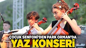 ÇOCUK SENFONİ’DEN PARK ORMAN’DA YAZ KONSERi