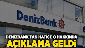 DenizBank'tan Hatice Ö hakkındaki 'nitelikli dolandırıcılık' ve 'zimmet' iddialarına ilişkin açıklama
