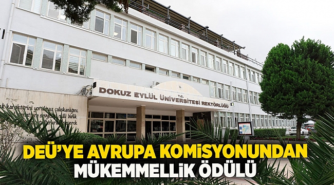 DEÜ'ye Avrupa Komisyonundan mükemmellik ödülü