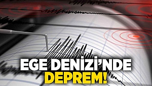 Ege Denizi'nde deprem!