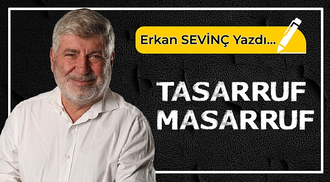 Erkan Sevinç yazdı...