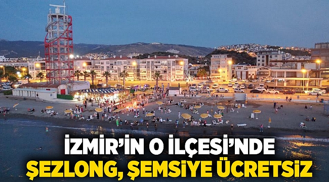 Güzelbahçe'de tatil yapacaklara müjde! : Şezlong, şemsiye ücretsiz