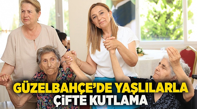 Güzelbahçe’de yaşlılarla çifte kutlama