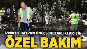 İzmir’de bayram öncesi mezarlıklar için özel bakım