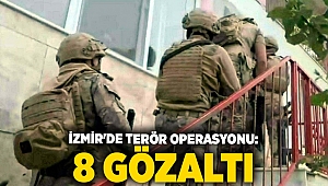 İzmir'de terör operasyonu: 8 gözaltı