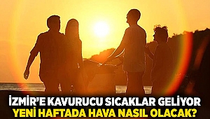 İzmir’e kavurucu sıcaklar geliyor.. Yeni haftada hava nasıl olacak?