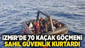 İzmir'de 70 kaçak göçmen kurtarıldı