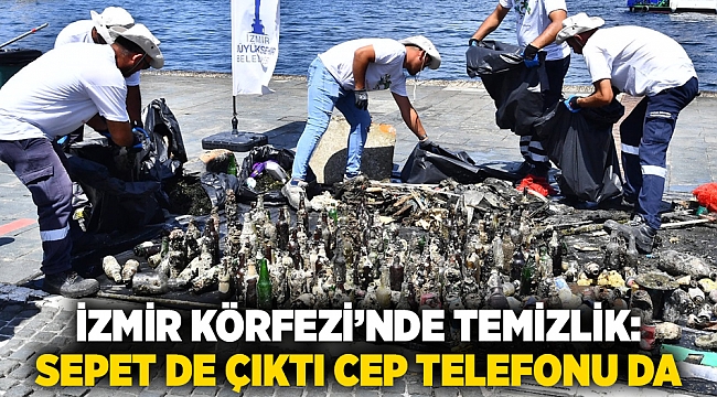 İzmir Körfezi’nde temizlik: Sepet de çıktı cep telefonu da