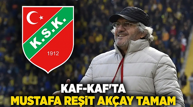 Kaf-Kaf'ta Mustafa Reşit Akçay tamam