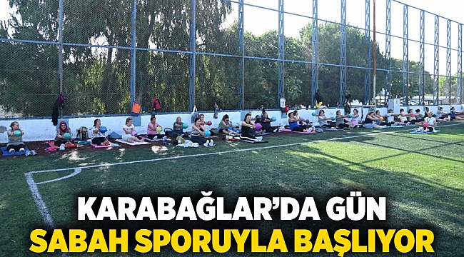 Karabağlar’da Gün Sabah Sporuyla Başlıyor