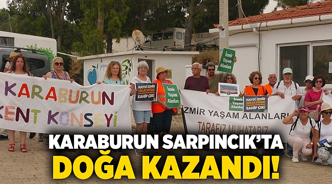 Karaburun Sarpıncık’ta Doğa Kazandı! 