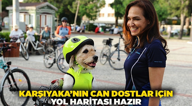 Karşıyaka’nın can dostlar için yol haritası hazır