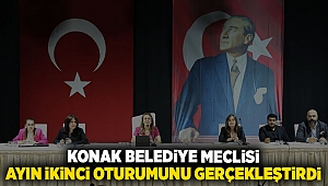 Konak Belediye Meclisi ayın ikinci oturumunu gerçekleştirdi