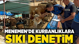 MENEMEN'DE KURBANLIKLARA SIKI DENETİM