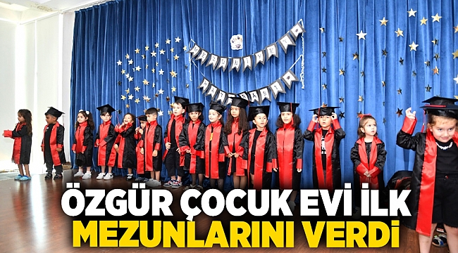 Özgür Çocuk Evi ilk mezunlarını verdi