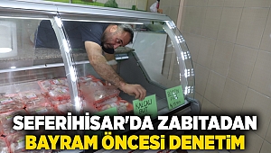 Seferihisar'da zabıtadan bayram öncesi denetim