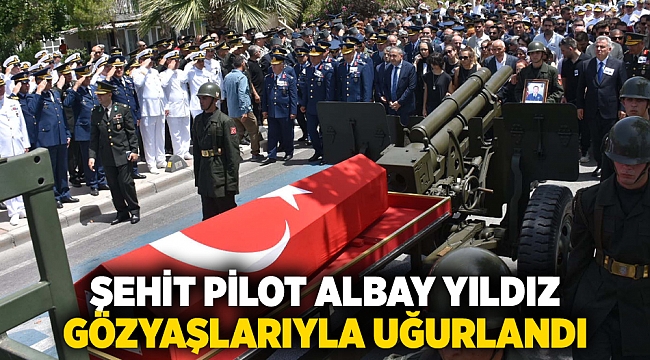 Şehit Pilot Albay Yıldız gözyaşlarıyla uğurlandı