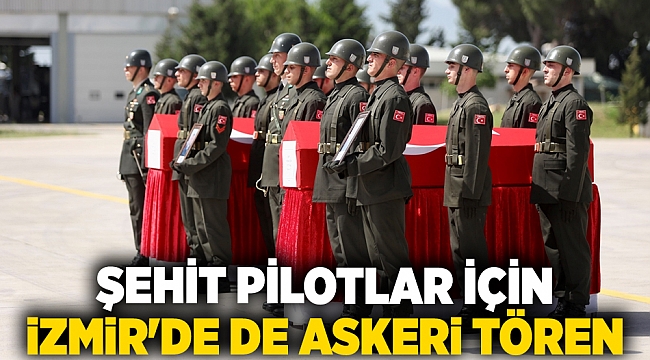 Şehit pilotlar için İzmir'de de askeri tören