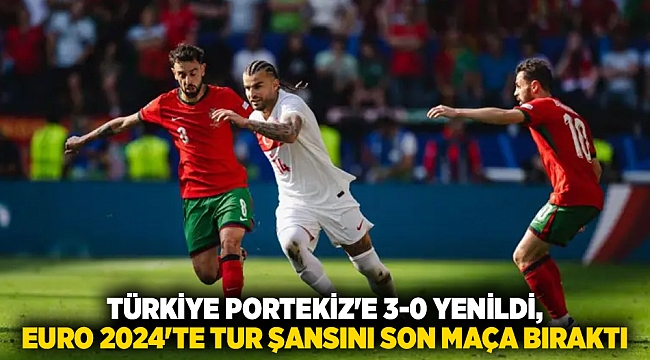 Türkiye Portekiz'e 3-0 yenildi, EURO 2024'te tur şansını son maça bıraktı