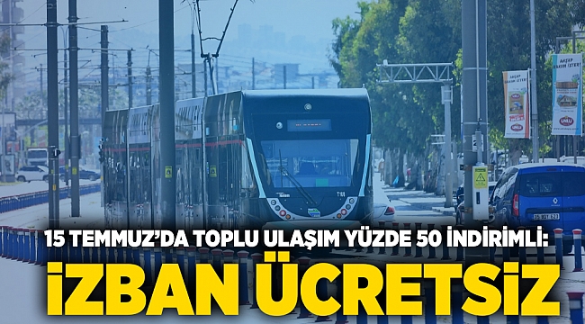 15 Temmuz’da toplu ulaşım yüzde 50 indirimli