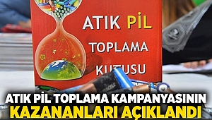 Atık pil toplama kampanyasının kazananları açıklandı