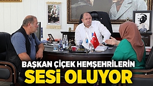 Başkan Çiçek Hemşehrilerin Sesi Oluyor