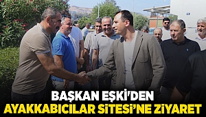 Başkan Eşki'den Ayakkabıcılar Sitesi’ne ziyaret